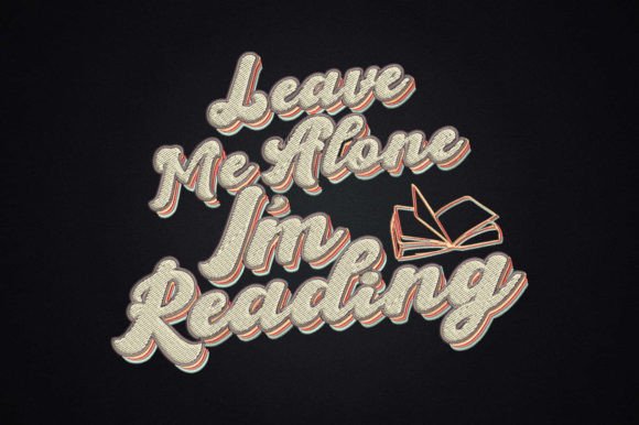 Leave Me Alone I’m Reading Book